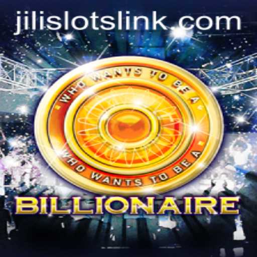 Exploring the World of Billionaire: A Deep Dive into Jilislots